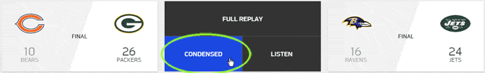 Game Pass allows you to watch all of the action and skip the dead space between plays. Watch Condensed Games in NFL Game Pass