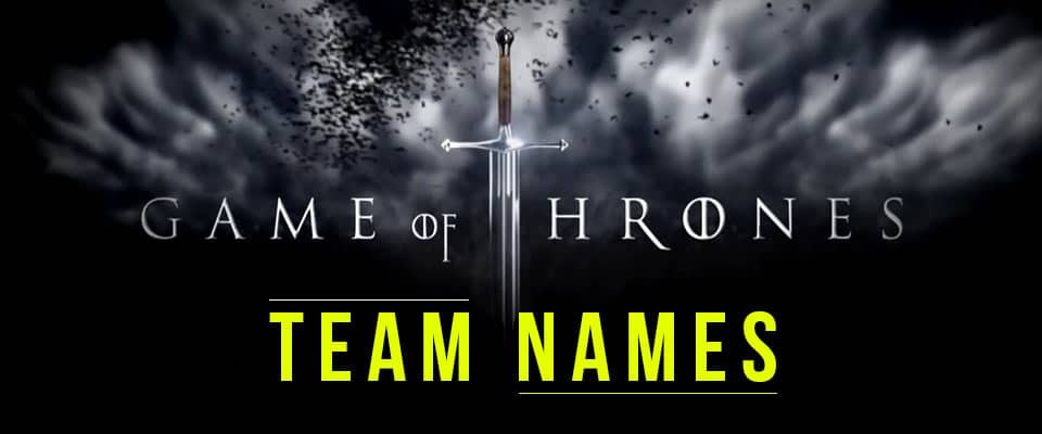 Game of Thrones Team Names