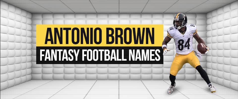 Antonio Brown Fantasy Names