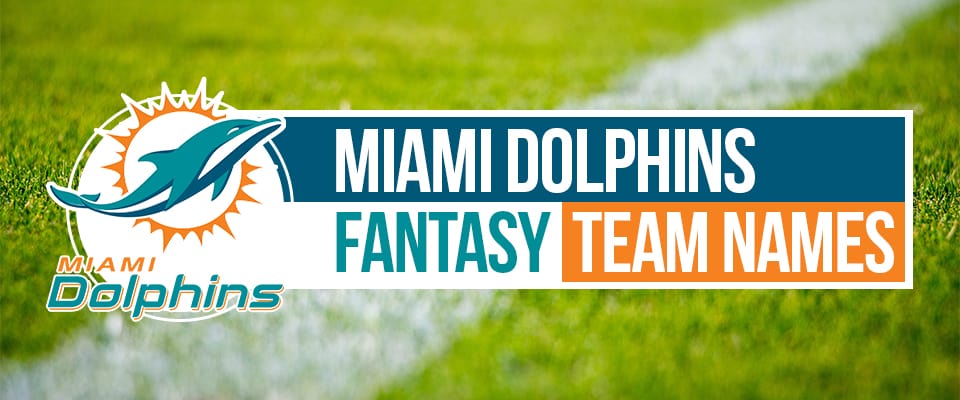 Miami Dolphins Fantasy Football Names