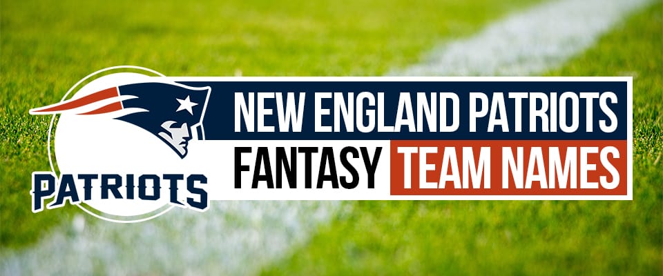 Patriots Fantasy Football Names