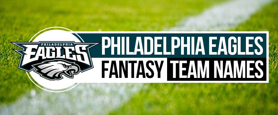 60+ Witty and Funny Philadelphia Eagles Fantasy Football Names 60+ Witty and Funny Philadelphia Eagles Fantasy Football Names