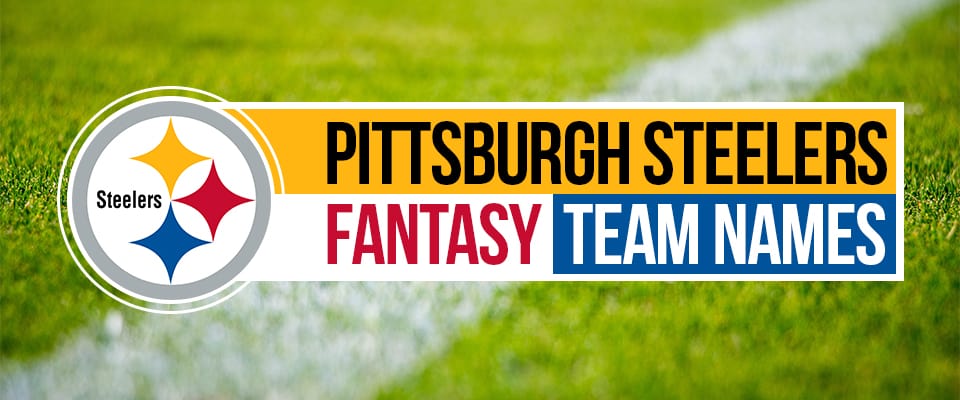 Steelers Fantasy Football Names