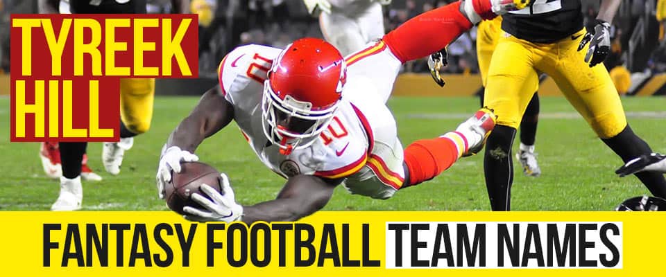 45 Tyreek Hill Fantasy Names For 2022 All new 