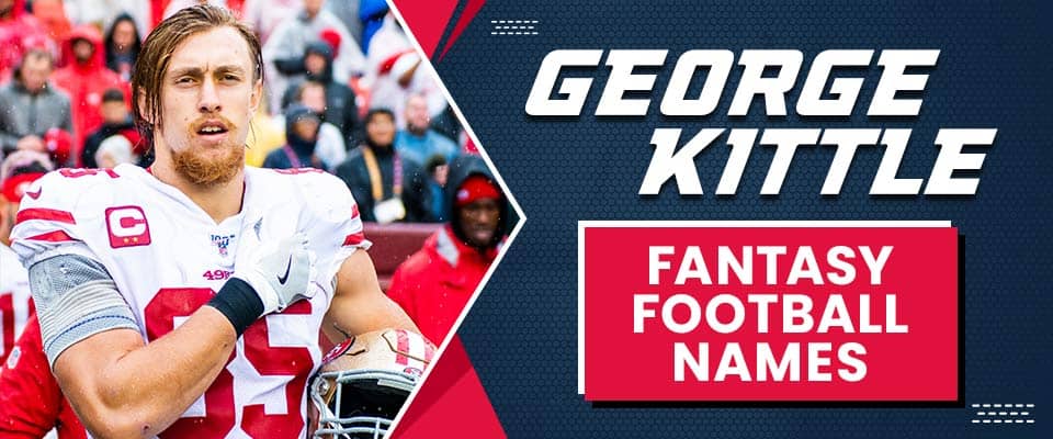 George Kittle Fantasy Football Team Names