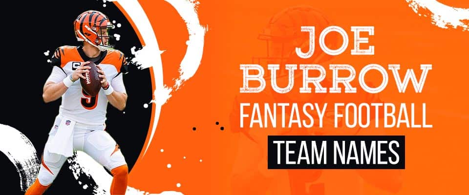 Joe Burrow Fantasy Football Team Names