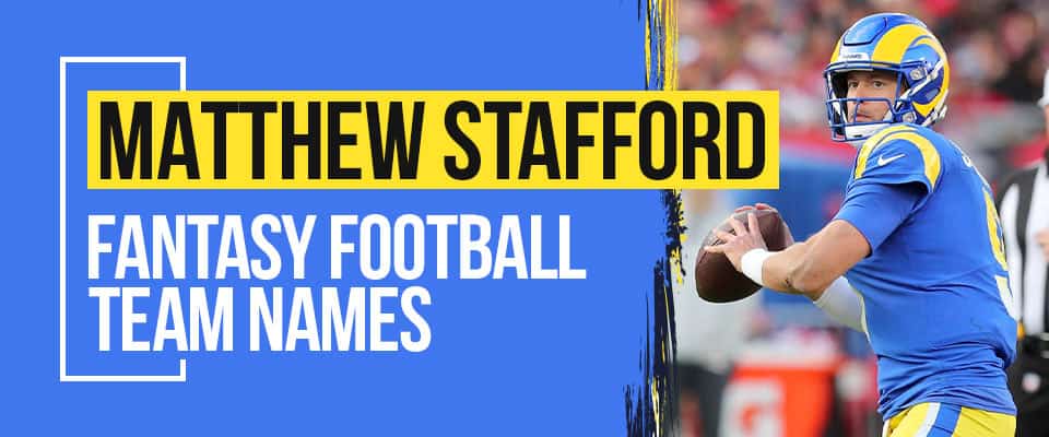 Matthew Stafford Fantasy Football Team Names