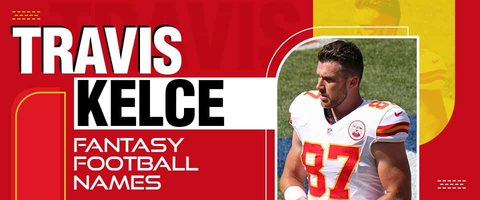 Funny Travis Kelce Fantasy Team Names [All-new for 2023]