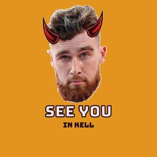 Kelce Fantasy Team Name - See you in Kell