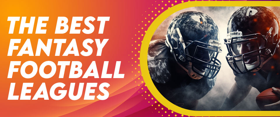 The Best Fantasy Football Leagues For 2025 Players All New The Best Fantasy Football Leagues For 2025 Players All New